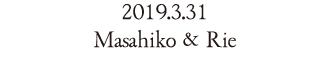 2019.3.31 Masahiko & Rie