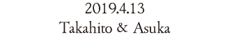 2019.4.13 Takahito & Asuka