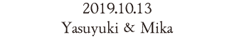 2019.10.13 Yasuyuki & Mika